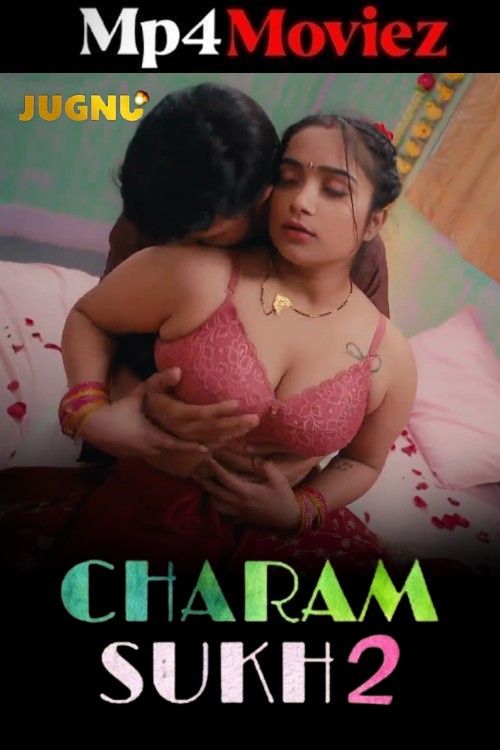 Charmsukh (2025) Season 2 Part 1 Jugnu Web Series download full movie