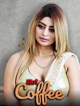Hot Coffee (2025) S01 Part 1 Hindi NavrangOtt Web Series download full movie