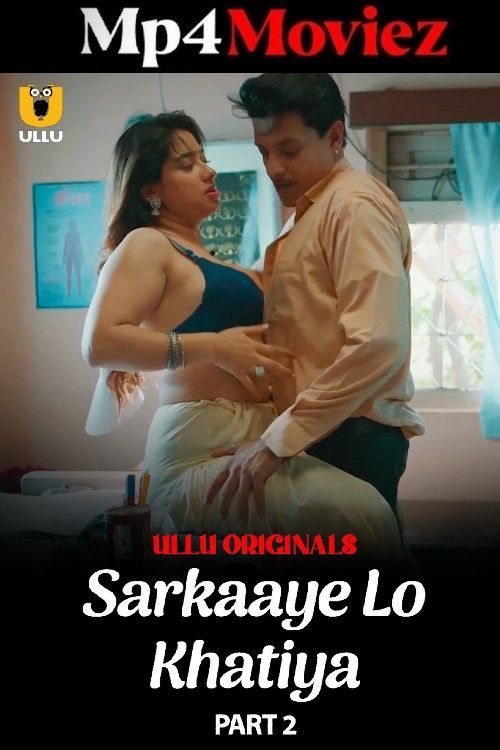 Sarkaaye Lo Khatiya (2025) S01 Part 2 Hindi ULLU Web Series download full movie
