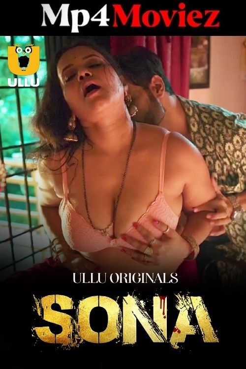 Sona (2025) S01 Hindi Ullu Complete Web Series download full movie