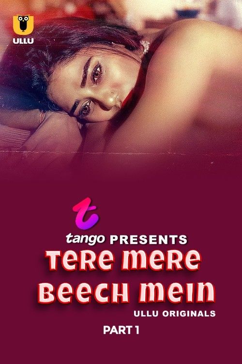 Tere Mere Beech Mein (2025) Part 1 Hindi Ullu Web Series download full movie